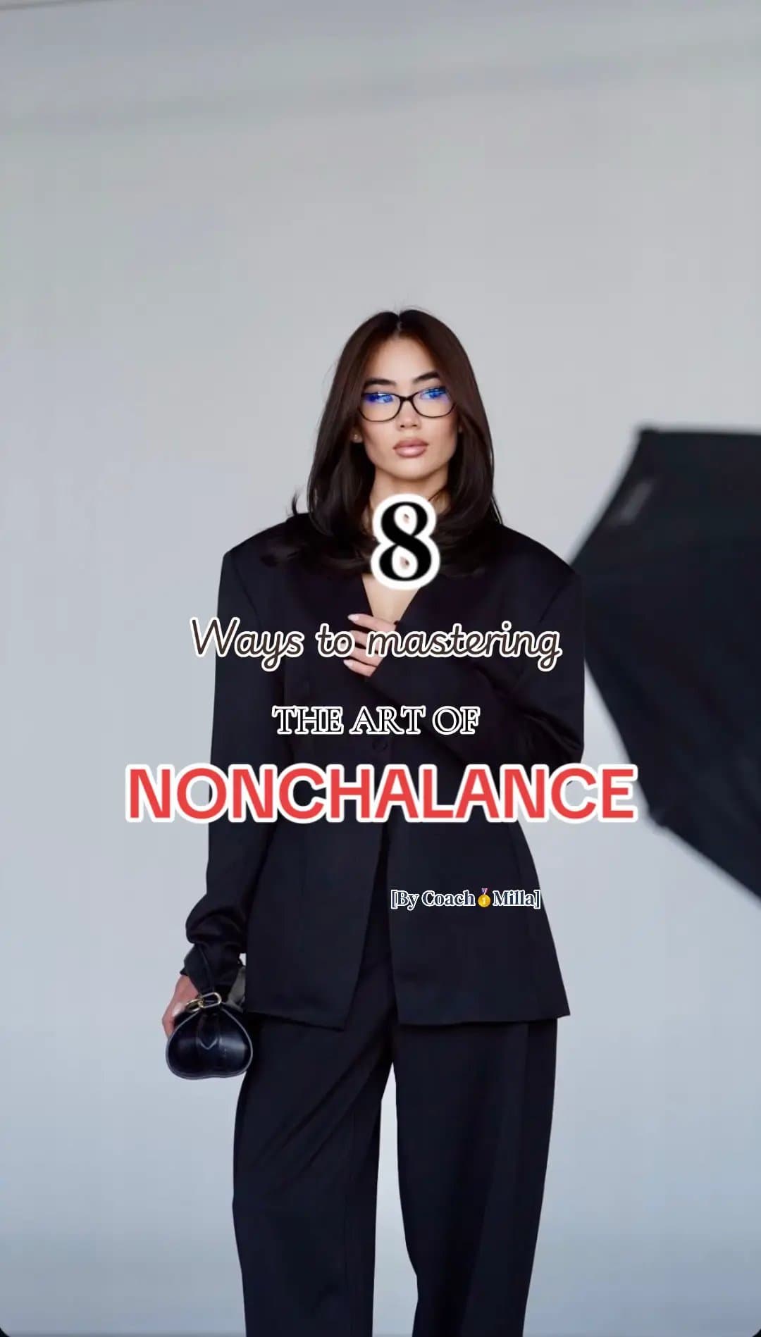 8
Ways to mastering
THE ART OF
NONCHALANCE
[By Coach🥇Milla]