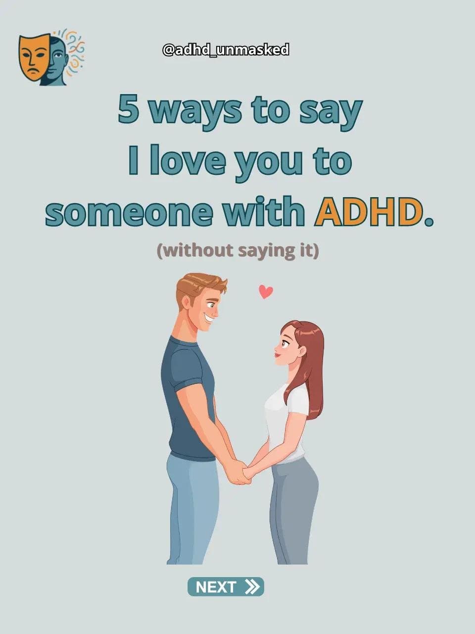 5 ways to say
I love you to
someone with ADHD.
(without saying it)