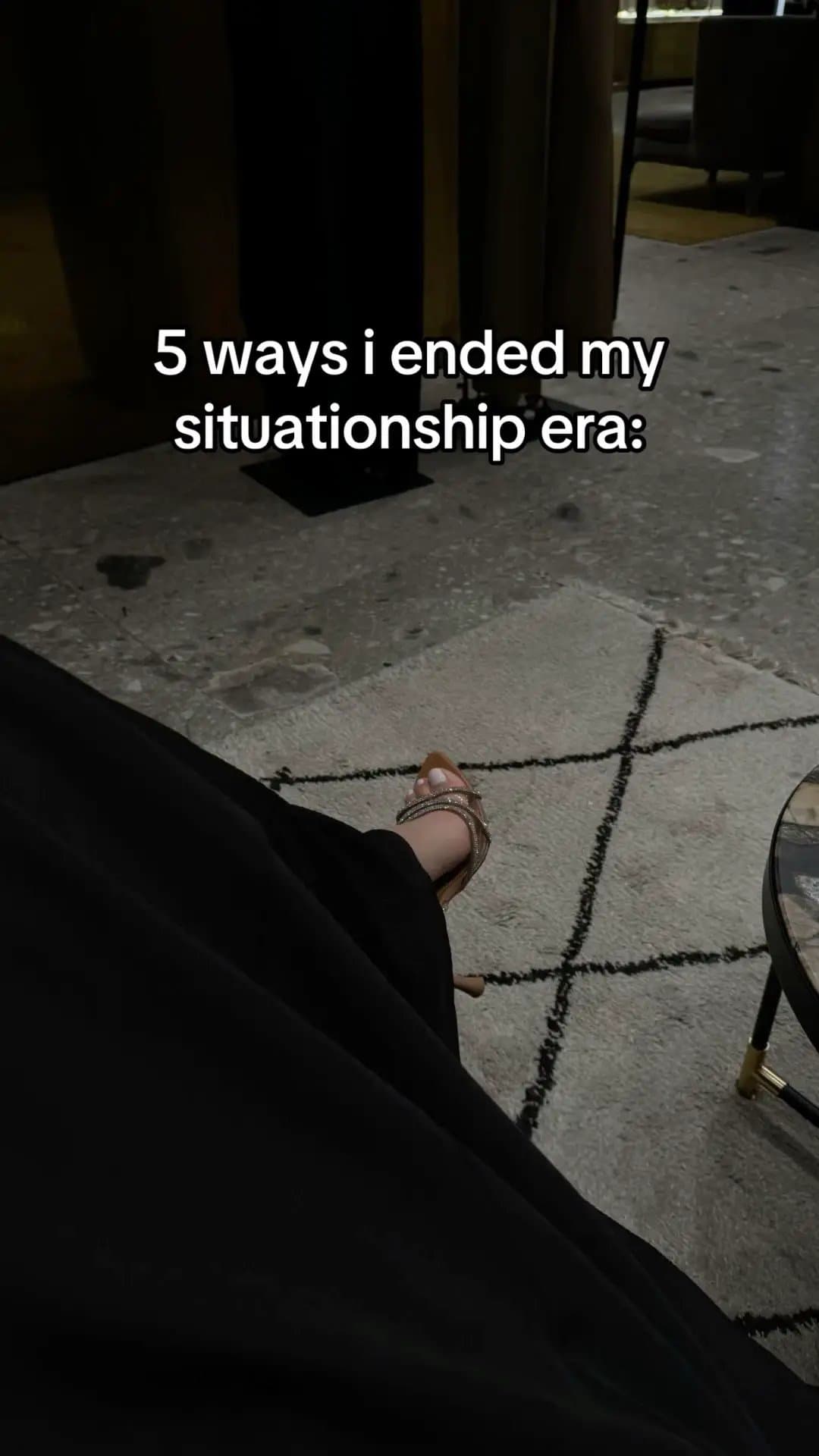 5 ways i ended my
situationship era: