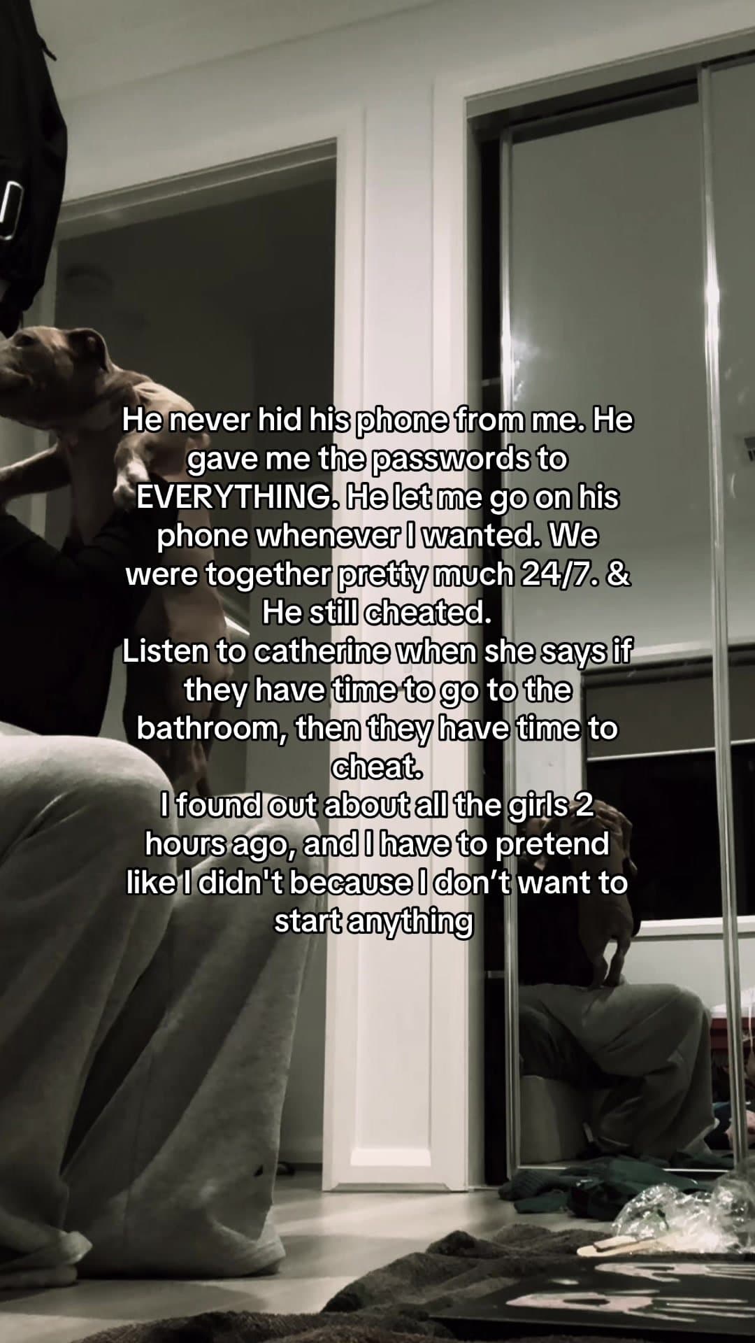 He never hid his phone from me. He
gave me the passwords to
EVERYTHING. He let m…