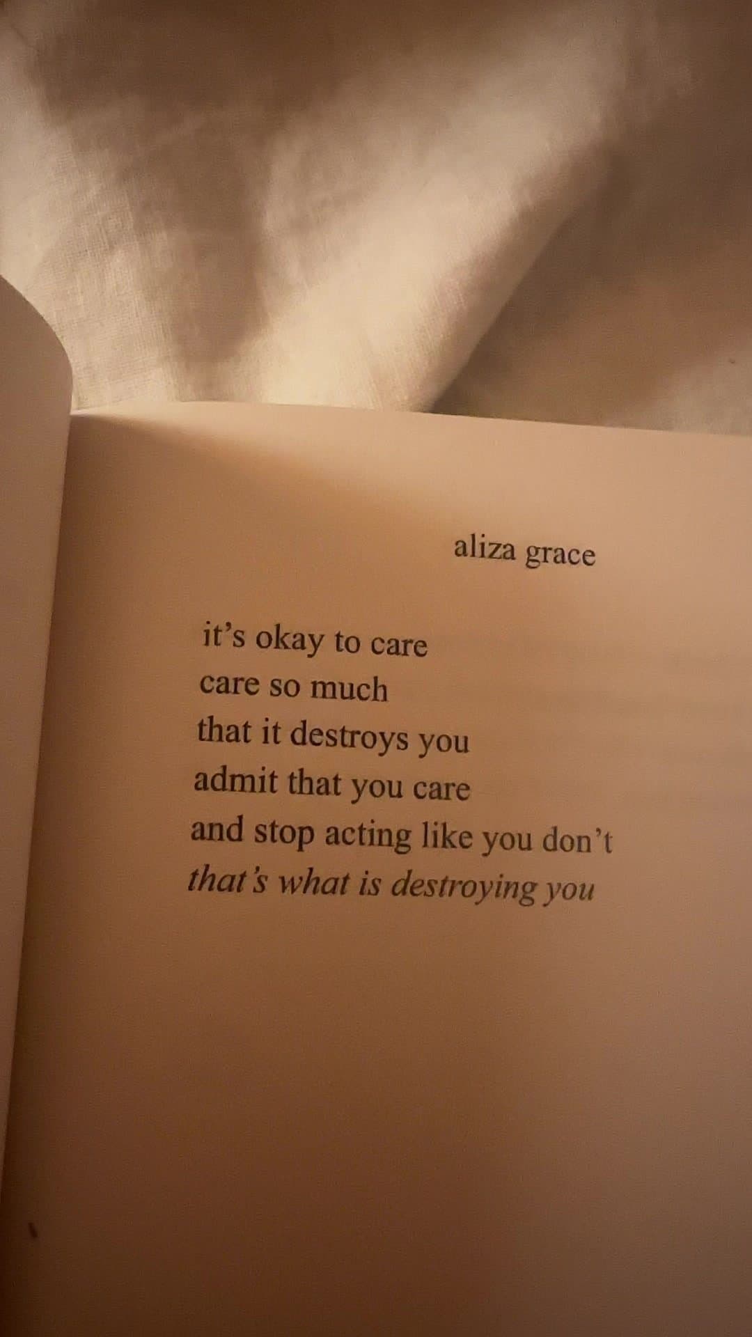 aliza grace
it's okay to care
care so much
that it destroys you
admit that you c…