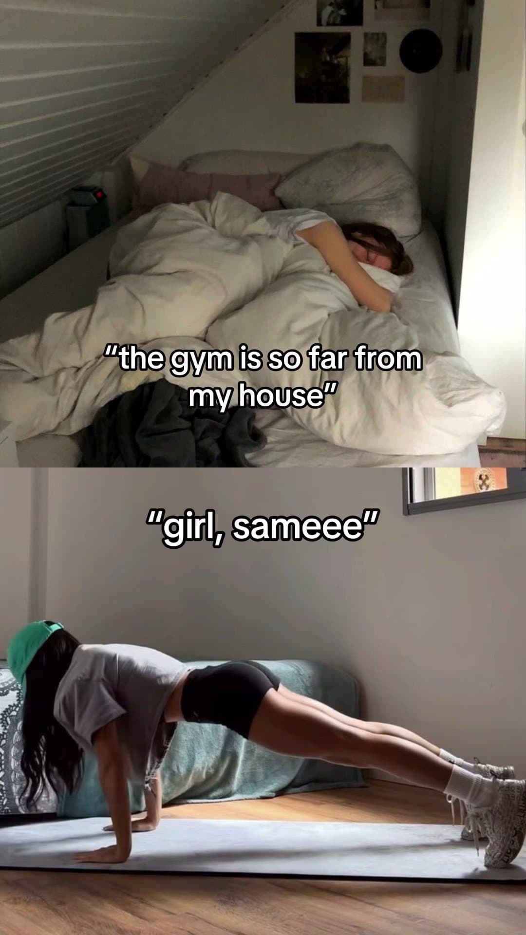 "the gym is so far from
my house"

"girl, sameee"