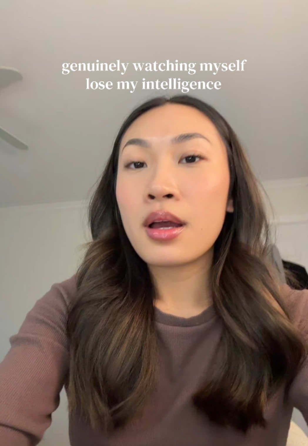 genuinely watching myself
lose my intelligence