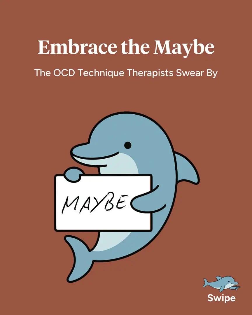 Embrace the Maybe
The OCD Technique Therapists Swear By