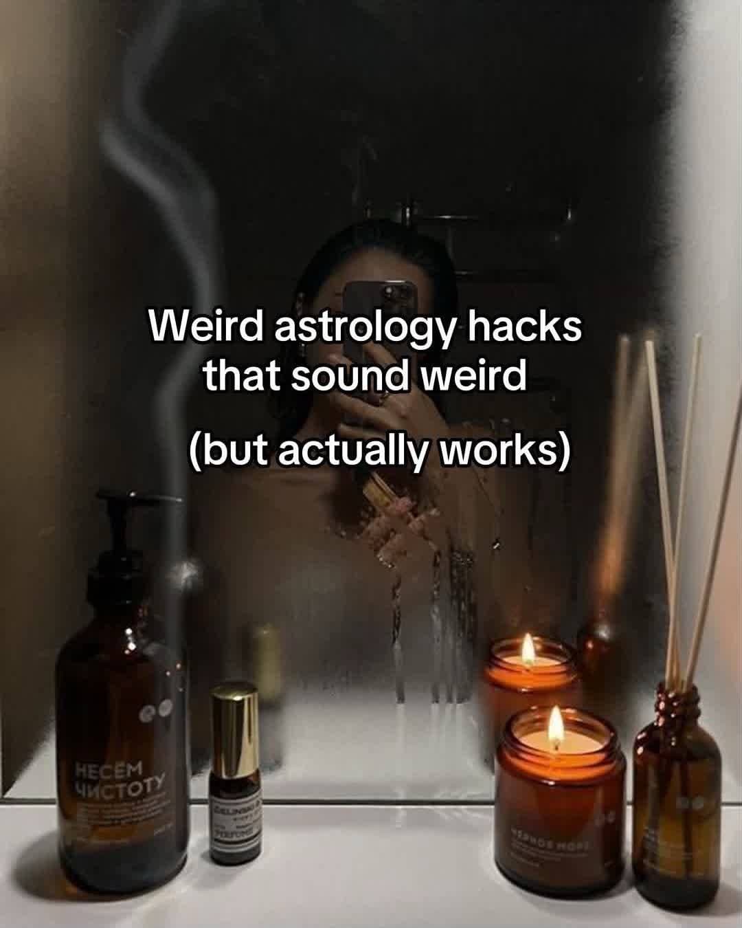 Weird astrology hacks
that sound weird
(but actually works)