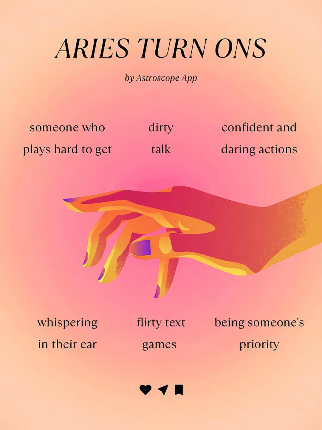 ARIES TURN ONS by Astroscope App

-someone who plays hard to get
-dirty talk
-co…