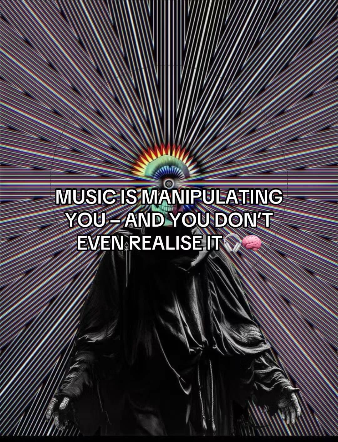 MUSIC IS MANIPULATING
YOU - AND YOU DON'T
EVEN REALISE IT 🧠

