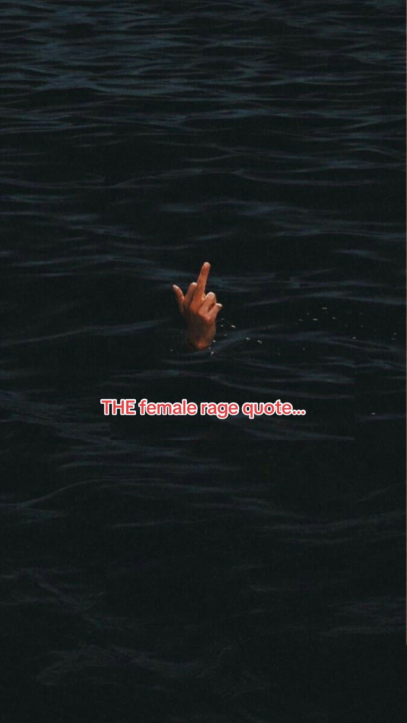 THE female rage quote...