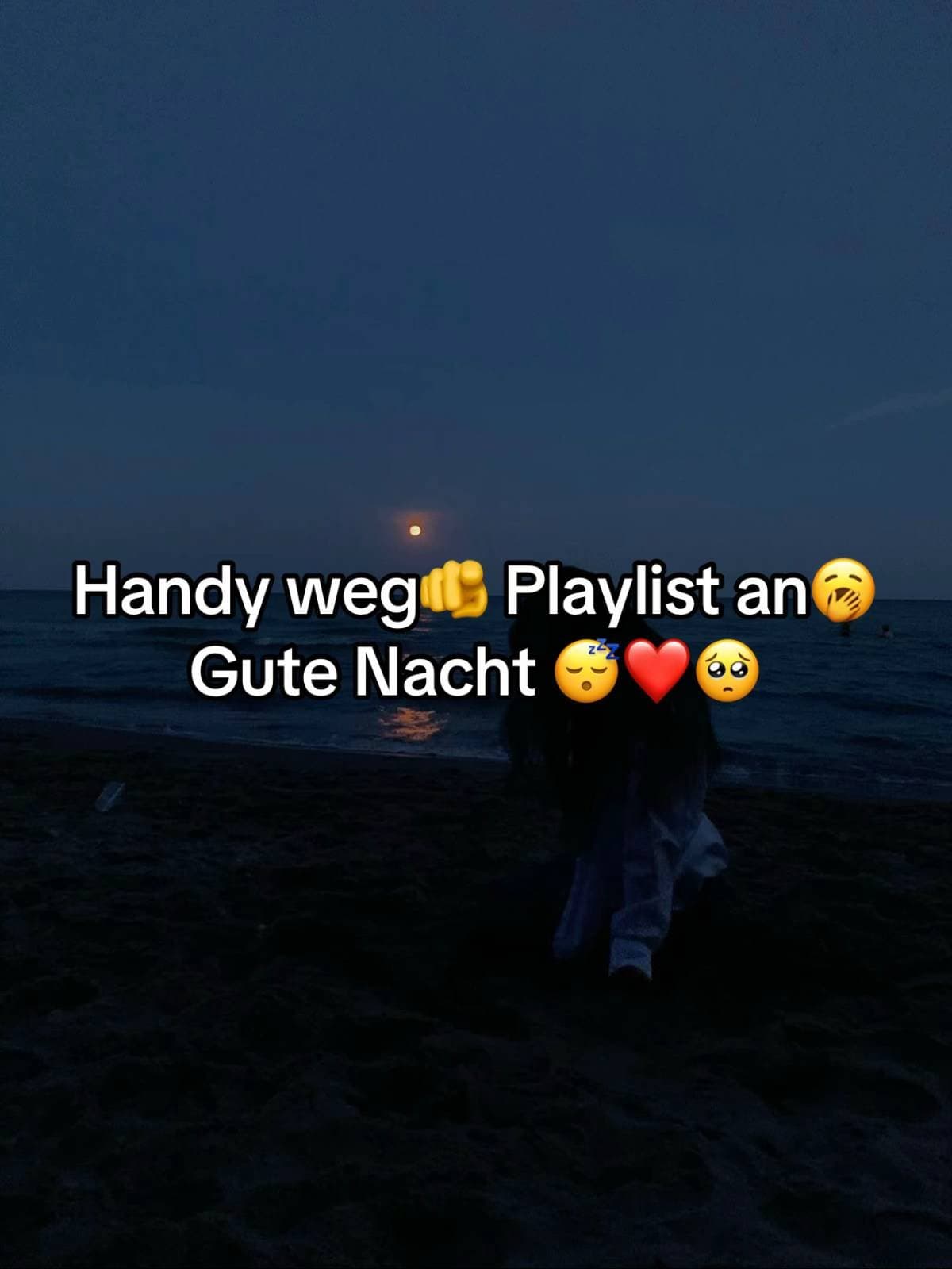Handy weg 🫵 Playlist an 🥱
Gute Nacht 😴❤️🥺