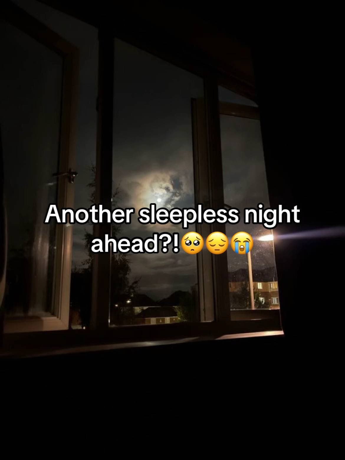 Another sleepless night
ahead?! 🥺😞😭
