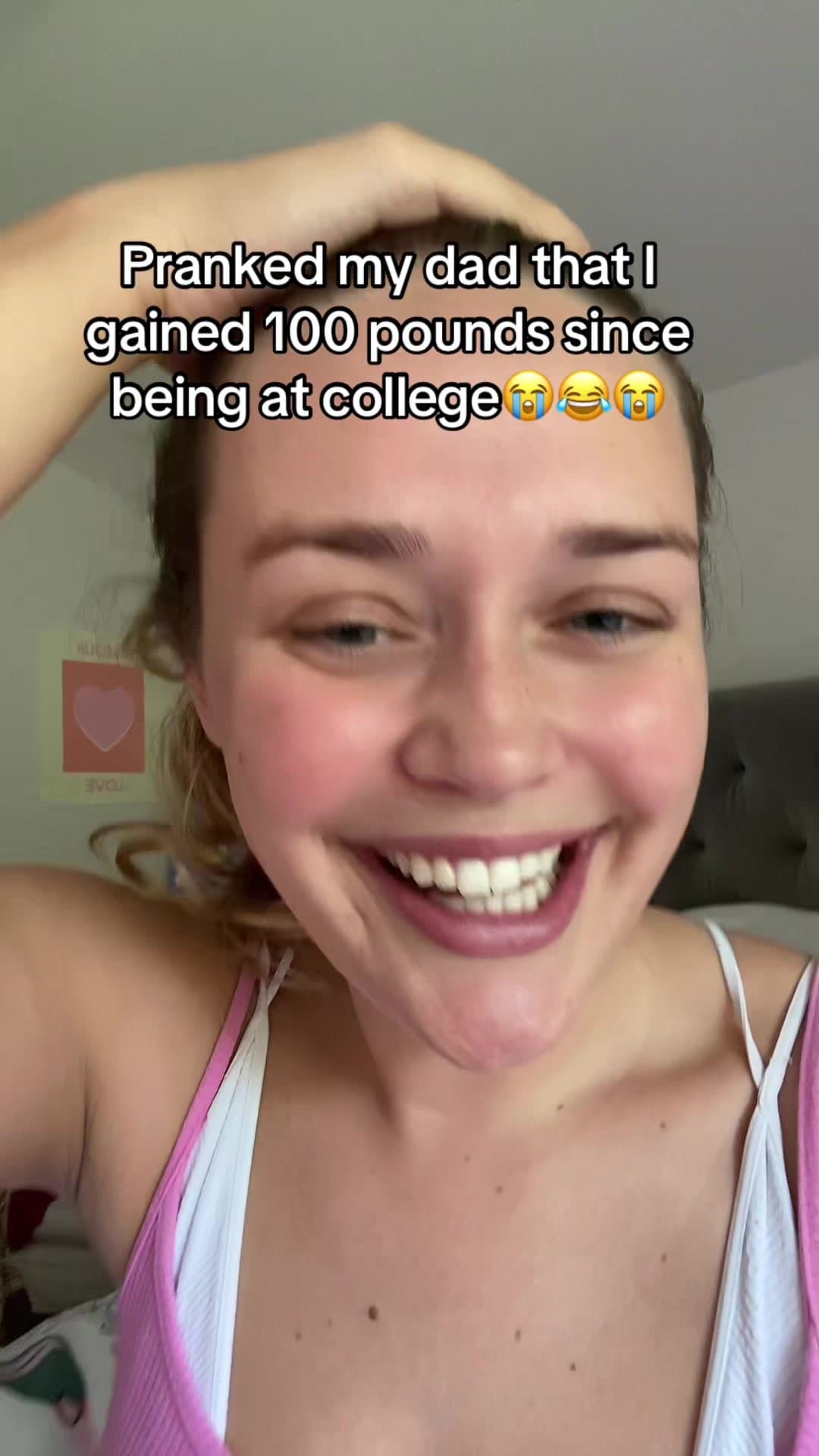 Pranked my dad that I
gained 100 pounds since
being at college 😭😂😭