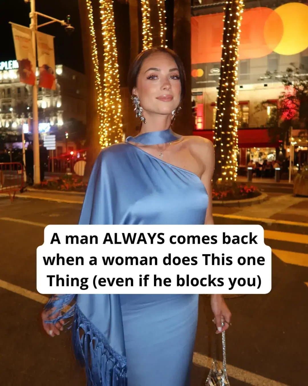 A man ALWAYS comes back
when a woman does This one
Thing (even if he blocks you)