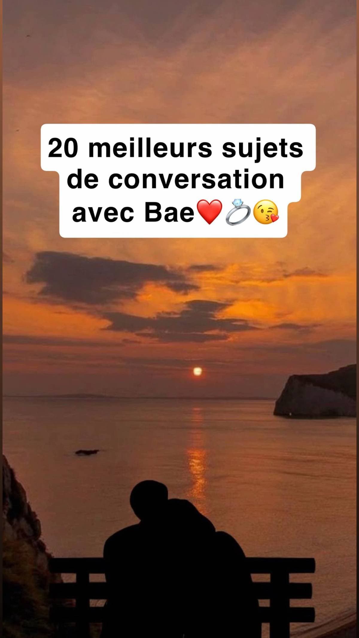 20 meilleurs sujets
de conversation
avec Bae❤️💍😘