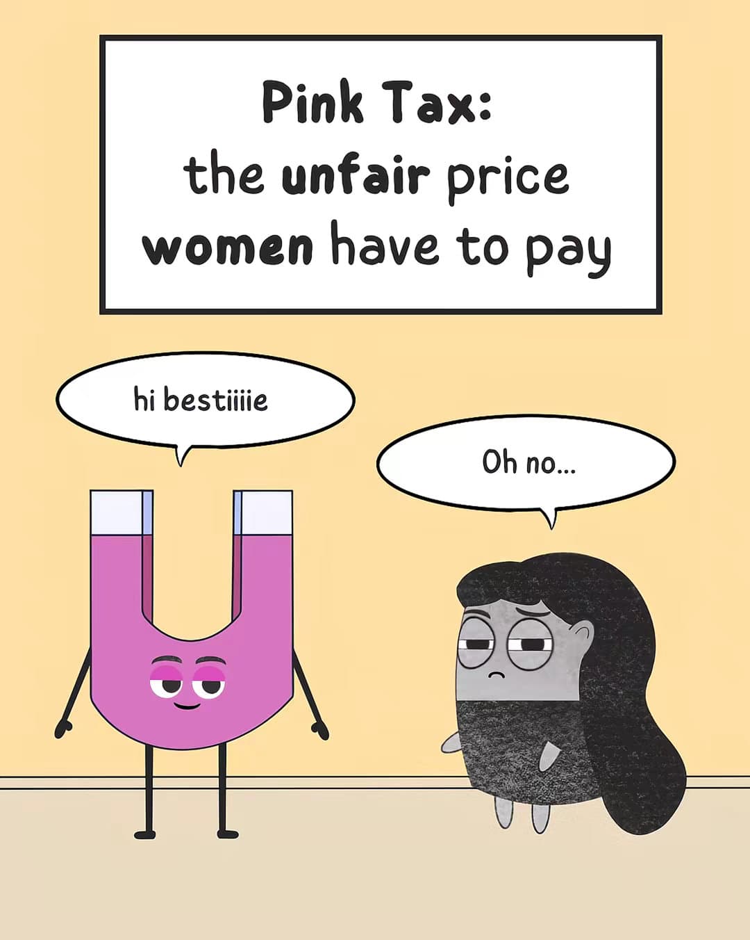 Pink Tax: the unfair price women have to pay
:hi bestiiiiie
:Oh no...