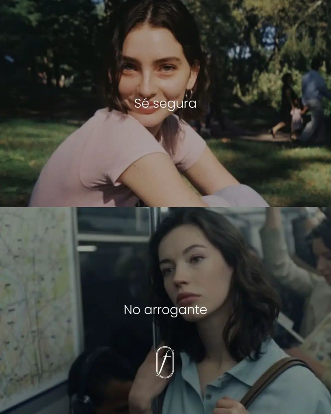 Sé segura
No arrogante