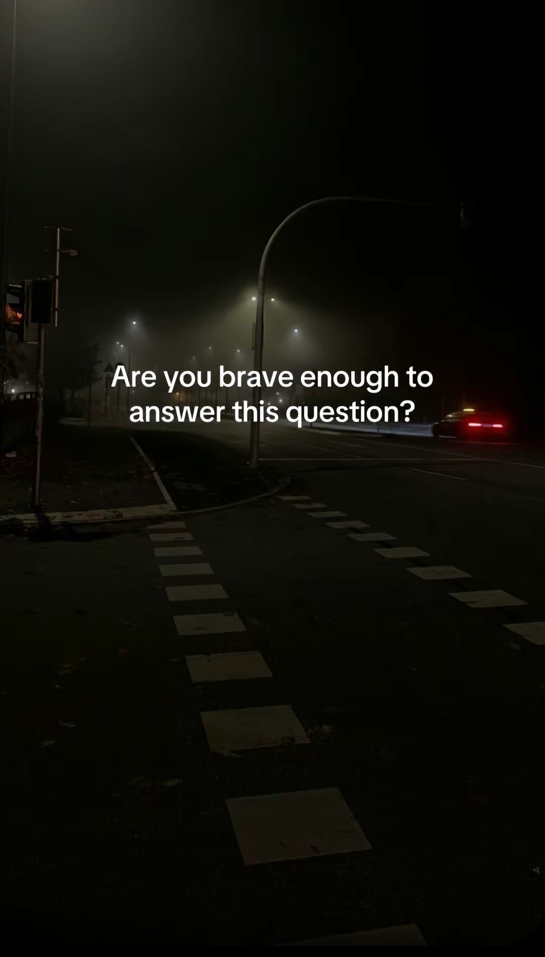 Are you brave enough to answer this question?