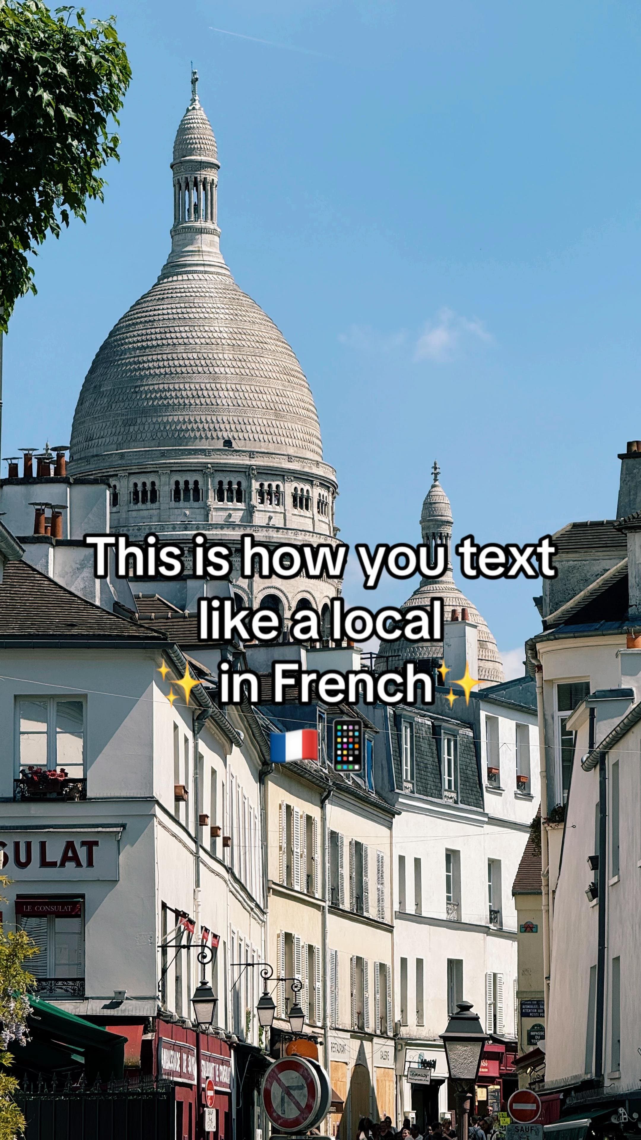 This is how you text
✨like a local✨
in French
🇫🇷📱