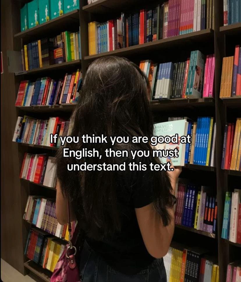 If you think you are good at
English, then you must
understand this text.