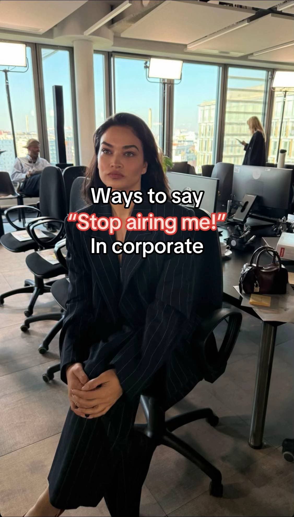 WAYS to say
“Stop airing me!”
In corporate