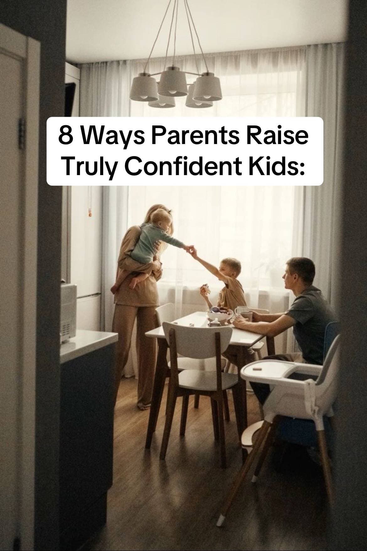 8 Ways Parents Raise
Truly Confident Kids:
