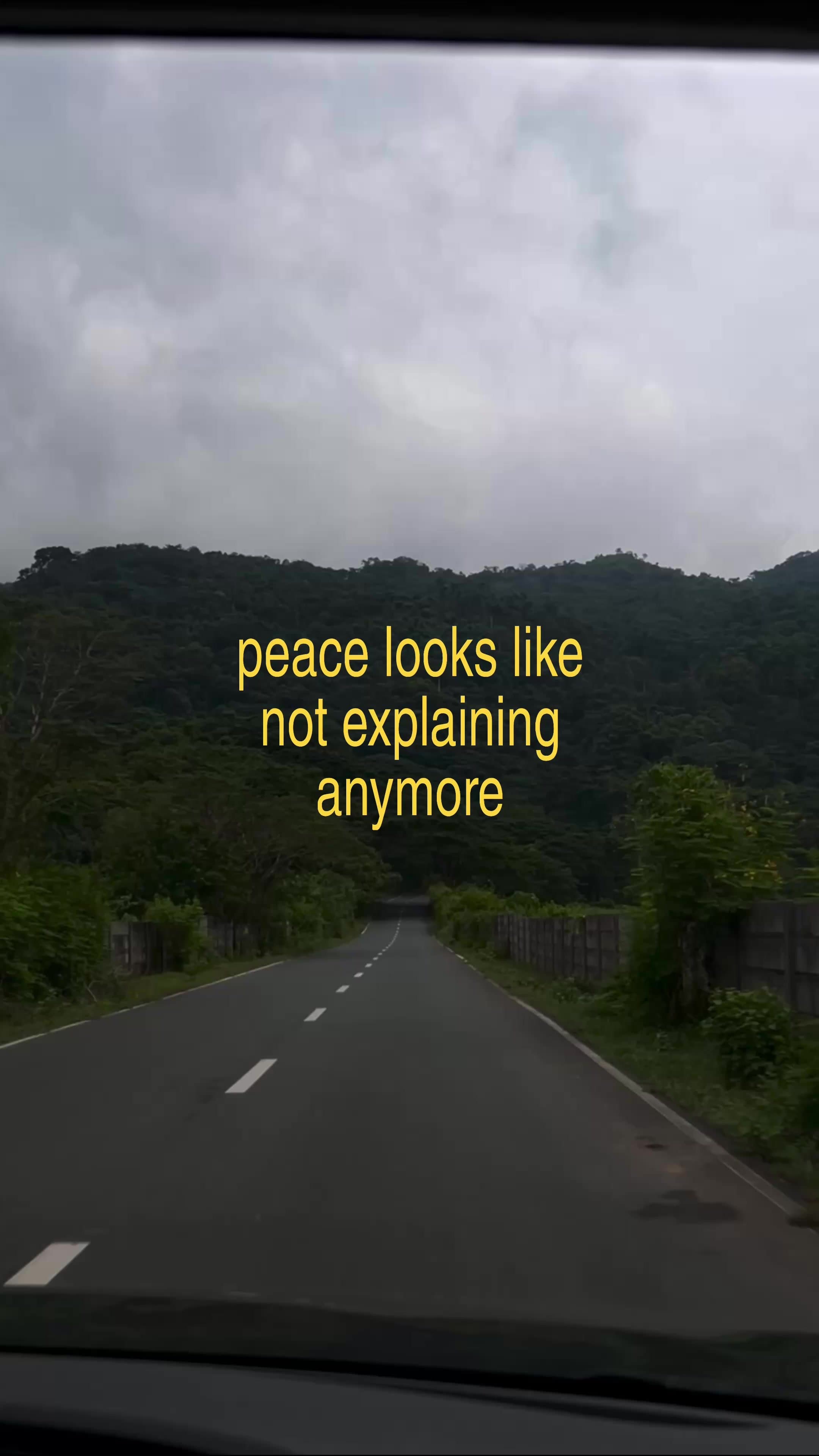 peace looks like
not explaining
anymore
