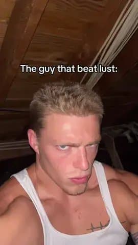 "I finally stopped cursing"
"Well I quit vaping"
The guy that beat lust:
Defeat …