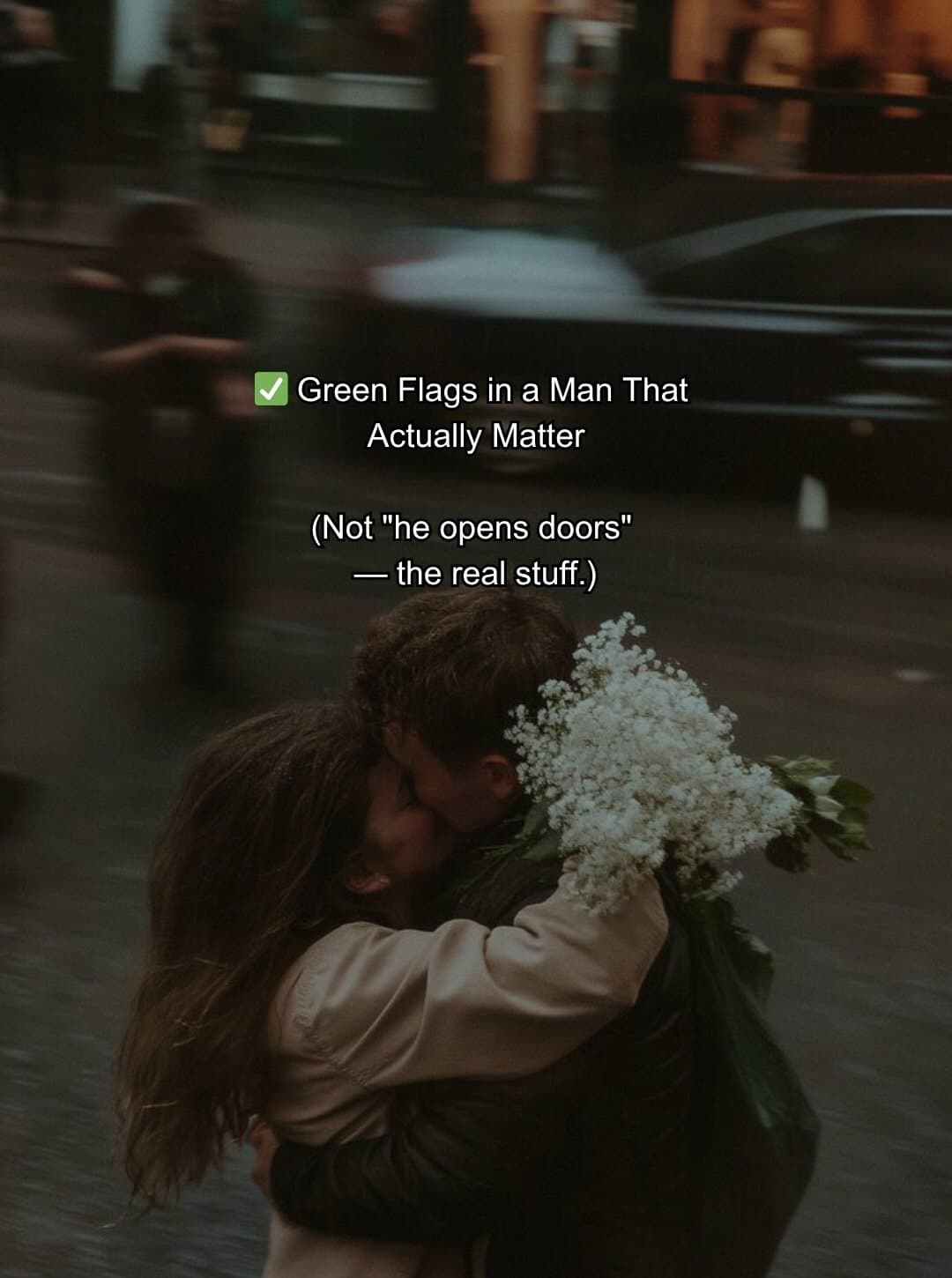 ✅ Green Flags in a Man That
Actually Matter

(Not "he opens doors"
— the real st…