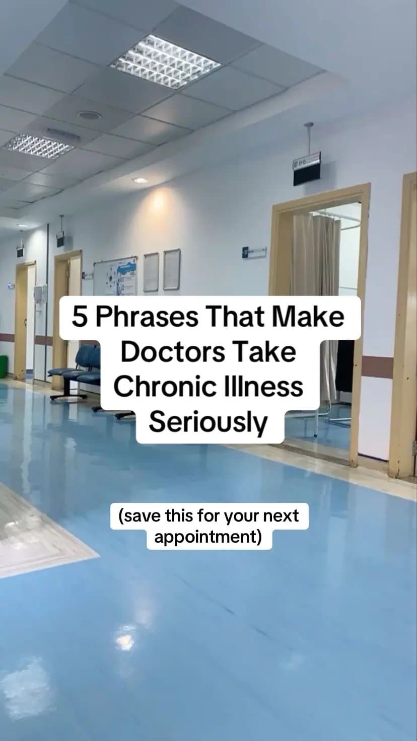 5 Phrases That Make
Doctors Take
Chronic Illness
Seriously
(save this for your n…