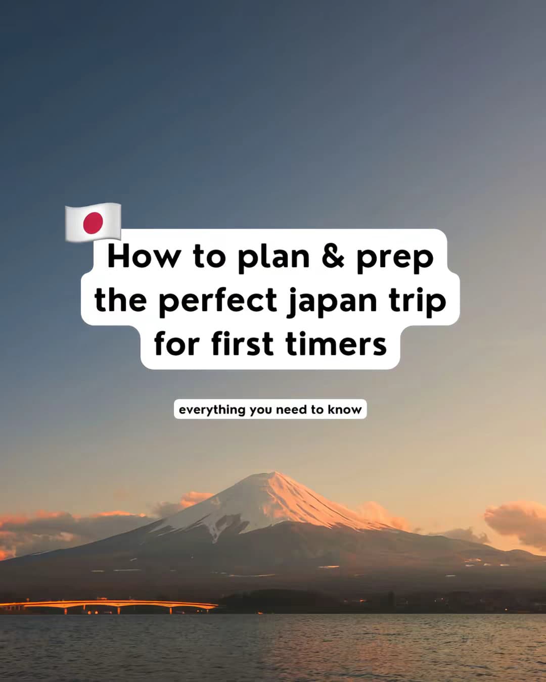 How to plan & prep
the perfect japan trip
for first timers

everything you need …