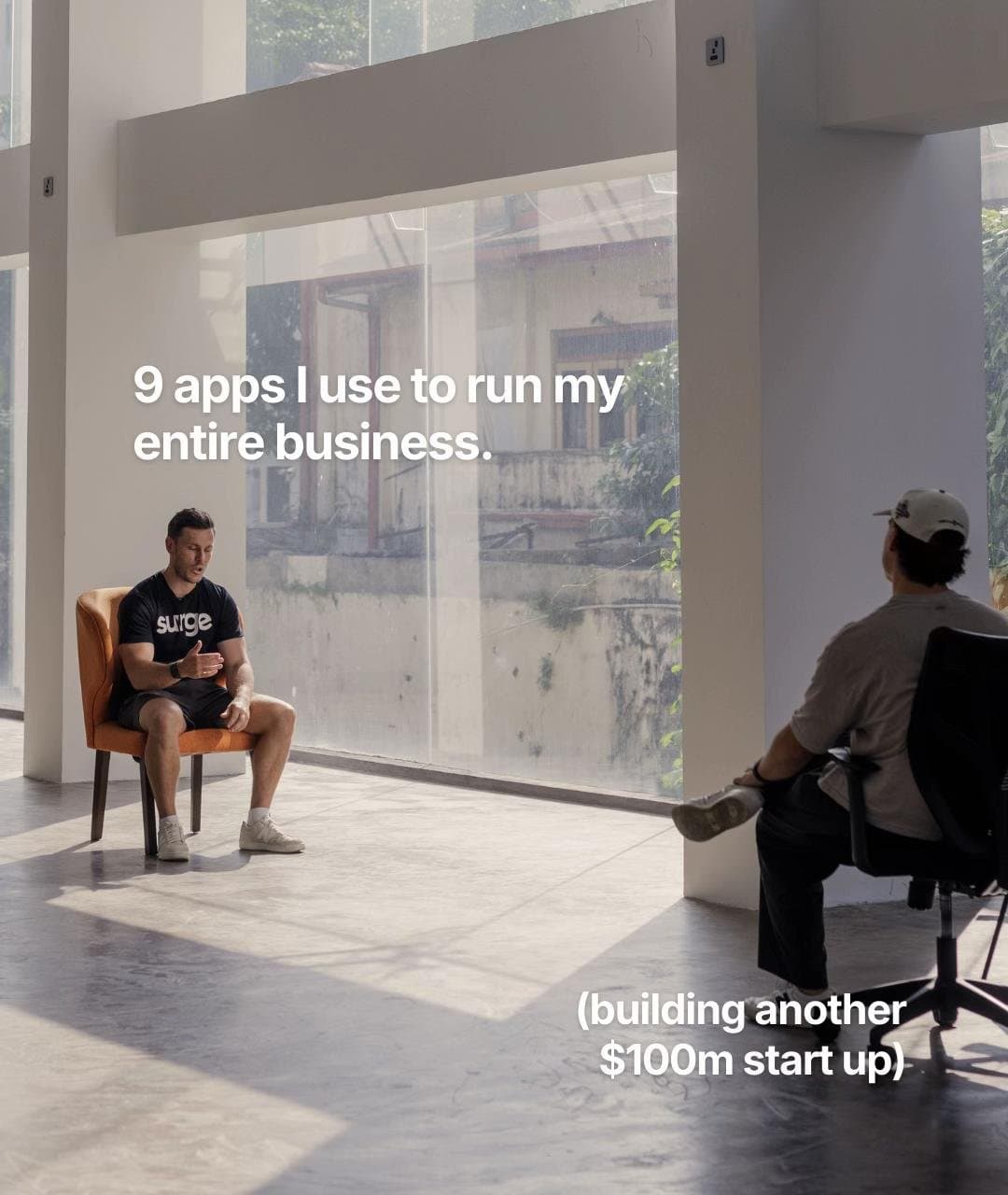 9 apps I use to run my
entire business.
(building another
$100m start up)