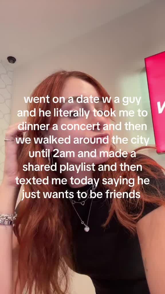 went on a date w a guy
and he literally took me to
dinner a concert and then
we …