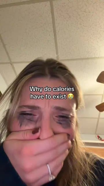 Why do calories 
have to exist 😭