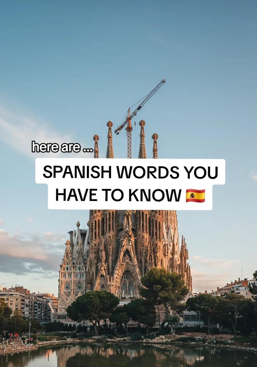here are ...!
SPANISH WORDS YOU
HAVE TO KNOW 🇪🇸