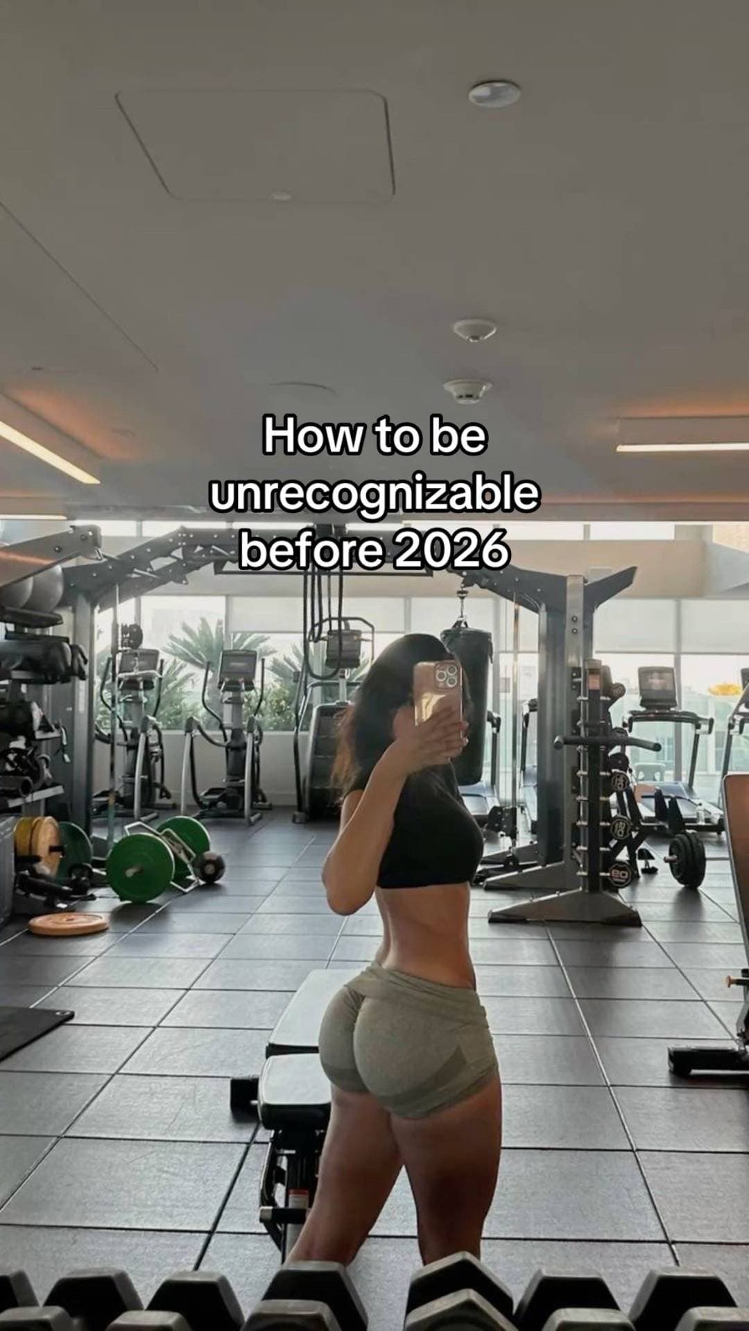 How to be
unrecognizable
before 2026