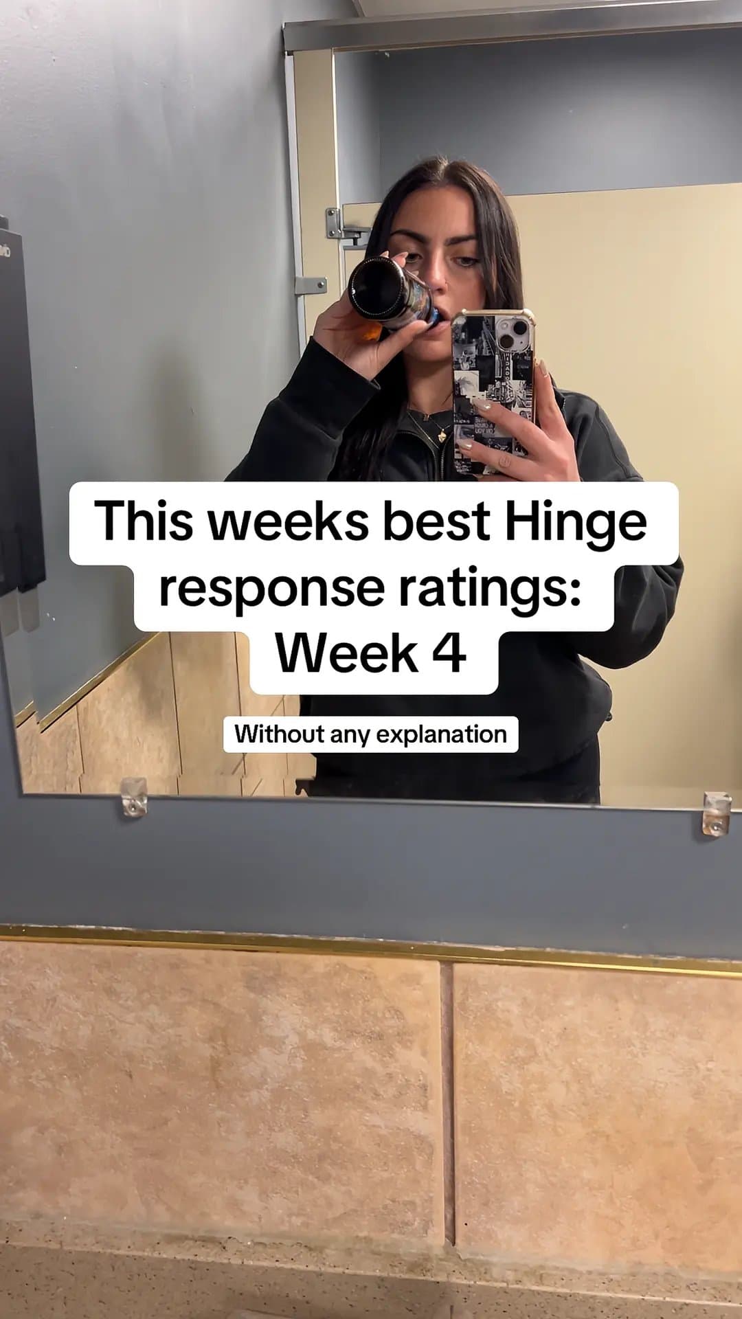 THIS weeks best Hinge
response ratings:
Week 4
Without any explanation