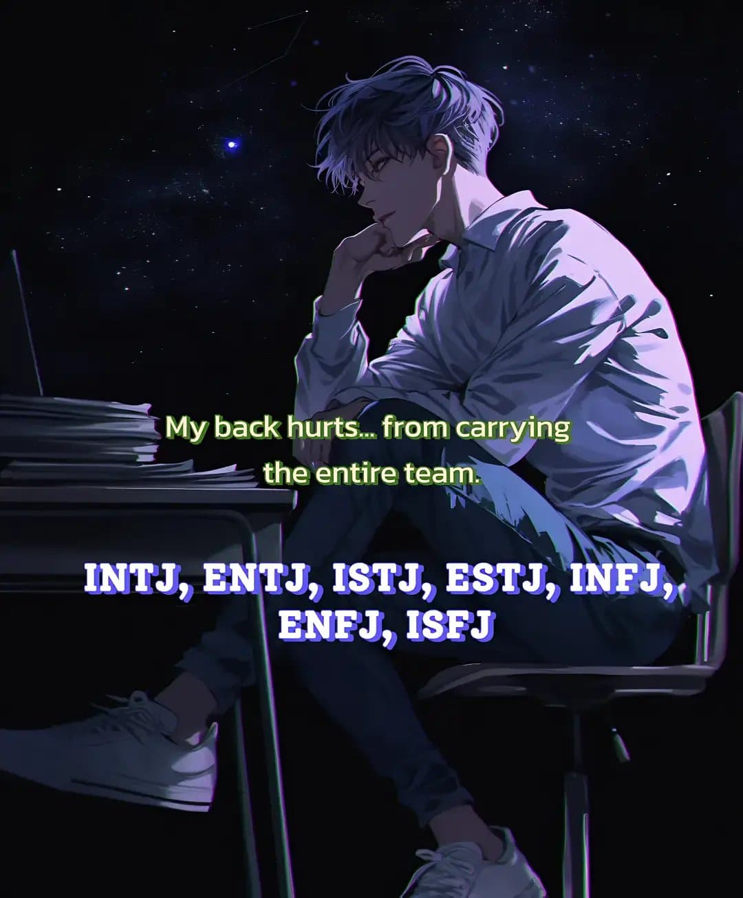 My back hurts... from carrying
the entire team.
INTJ, ENTJ, ISTJ, ESTJ, INFJ,,
E…
