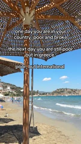 one day you are in your
country, poor and broke
the next day you are still poor
…