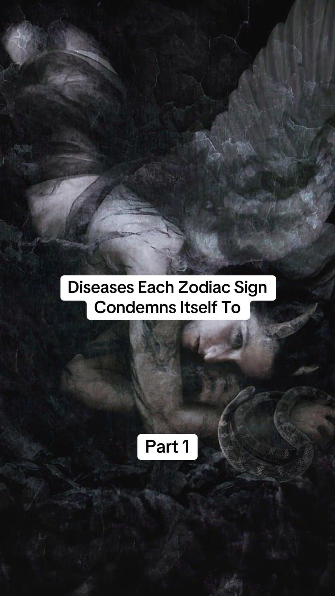 Diseases Each Zodiac Sign
Condemns Itself To

Part 1