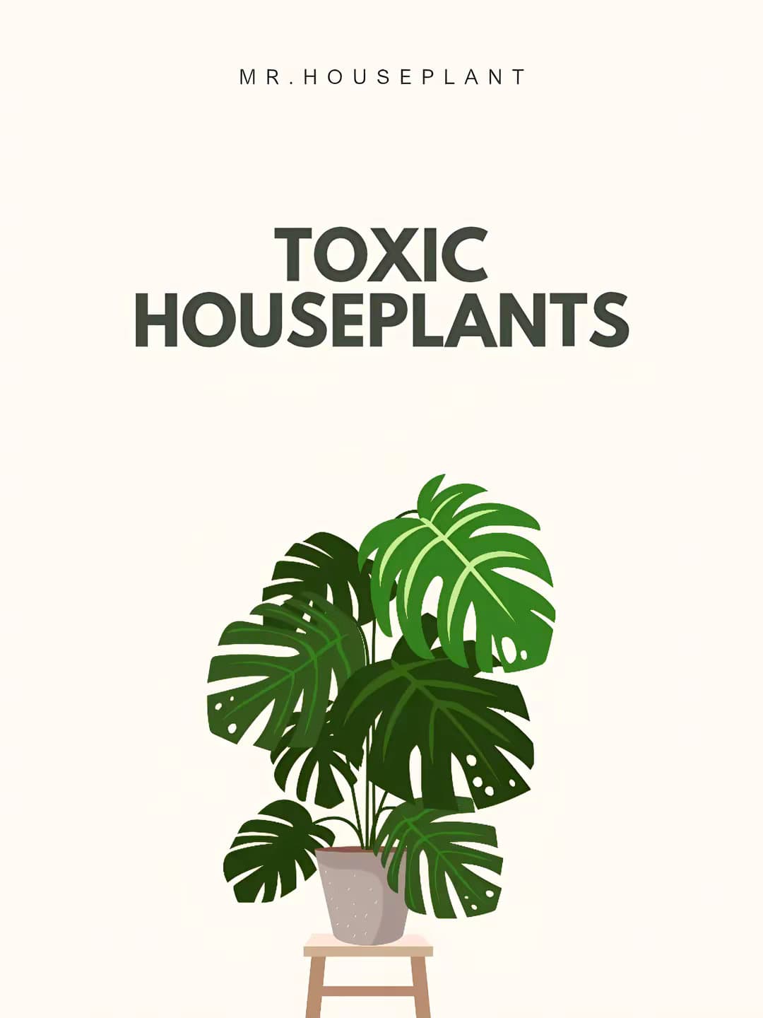 MR. HOUSEPLANT
TOXIC HOUSEPLANTS