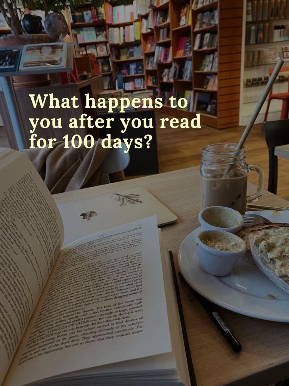 What happens to
you after you
read for 100 days?