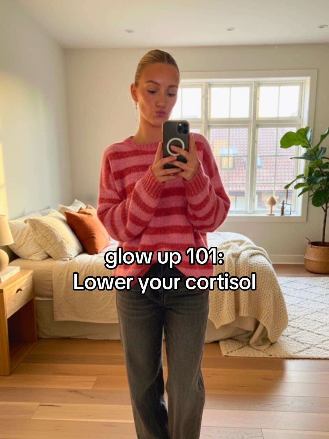 glow up 101:
Lower your cortisol