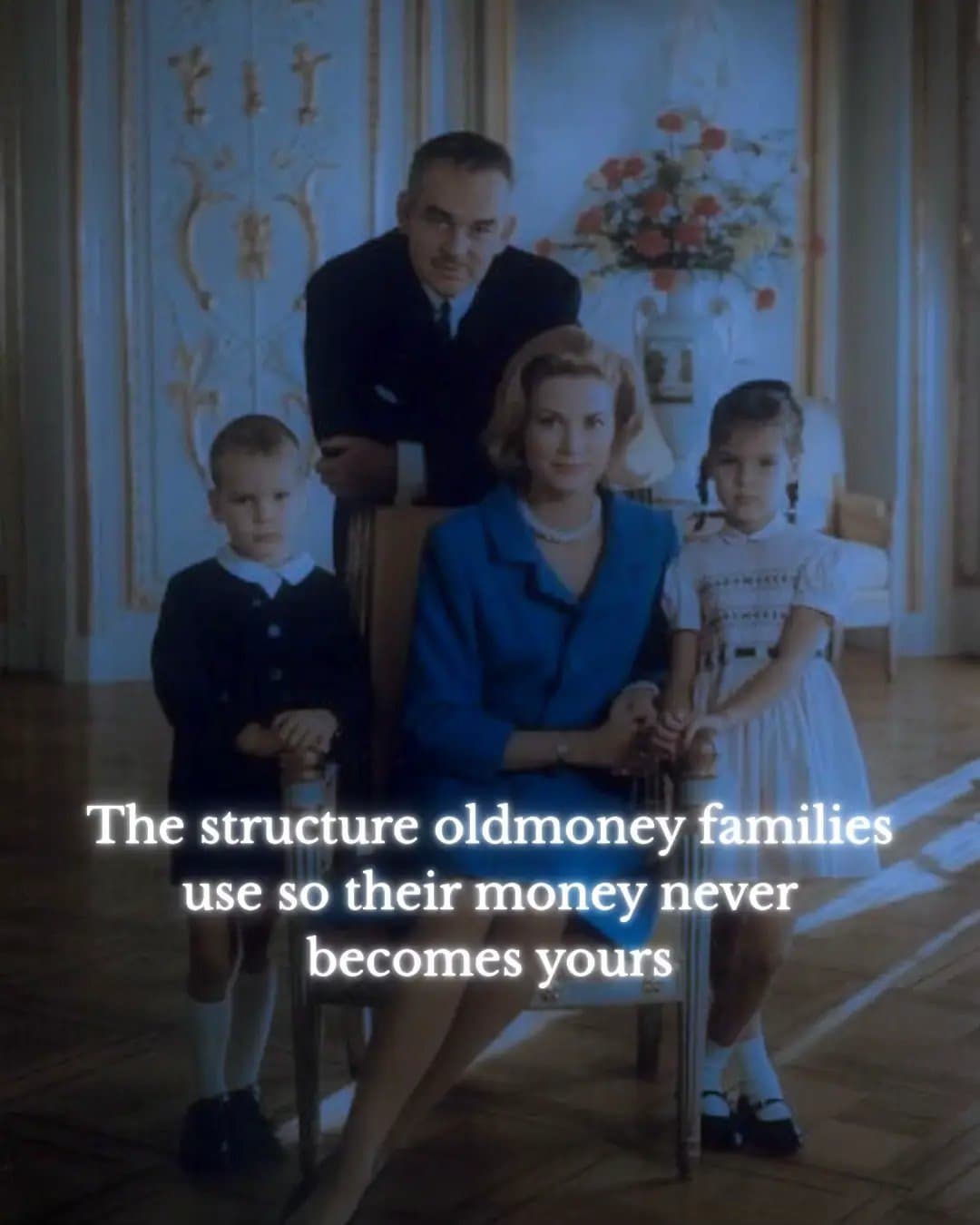 The structure oldmoney families
use so their money never
becomes yours
