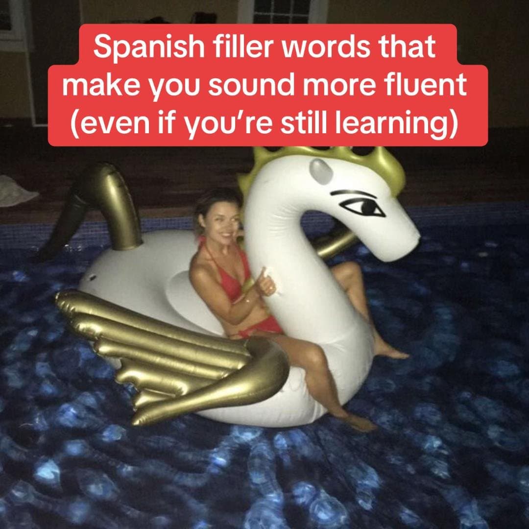 Spanish filler words that
make you sound more fluent
(even if you're still learn…