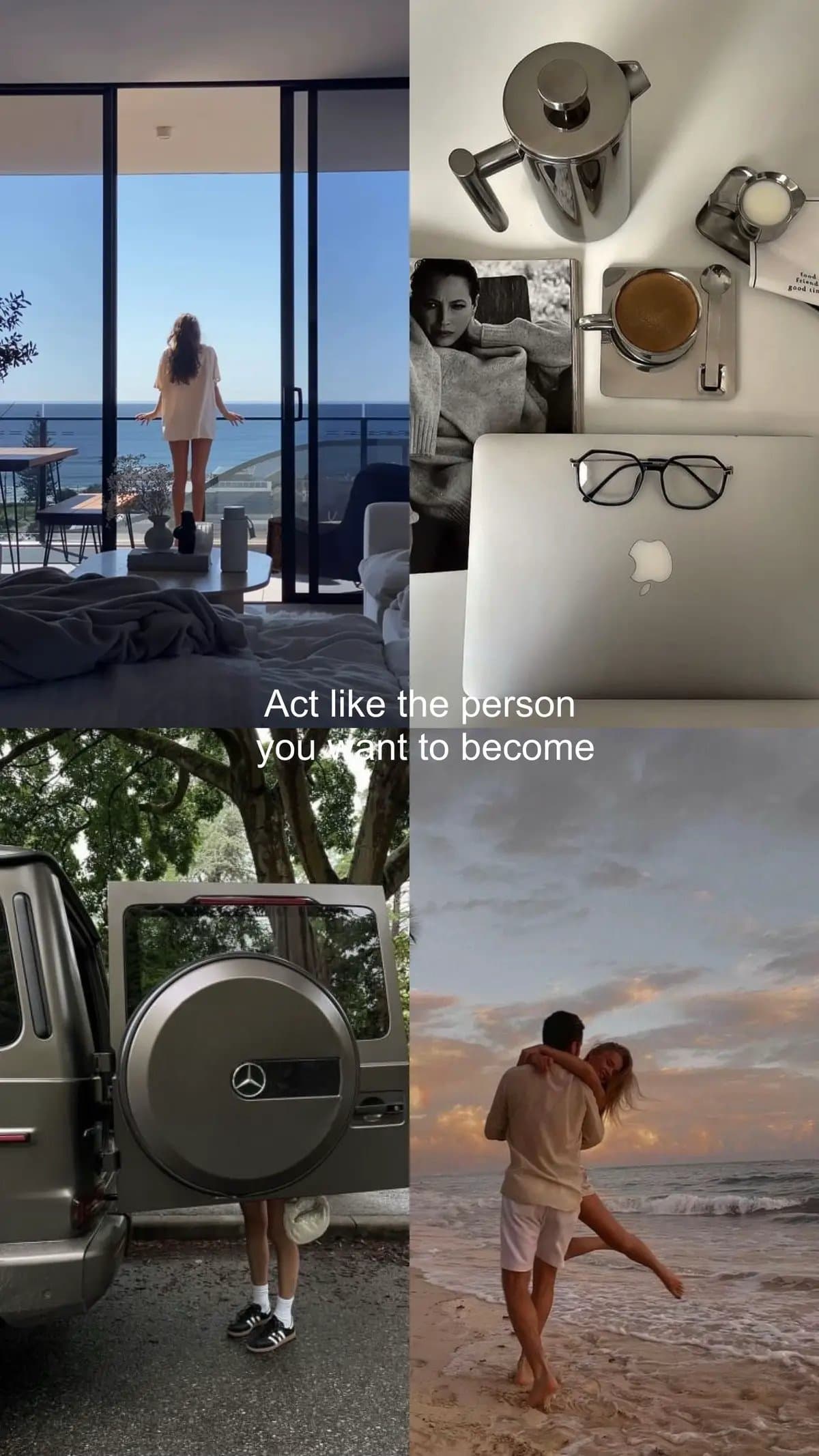 Act like the person
you want to become