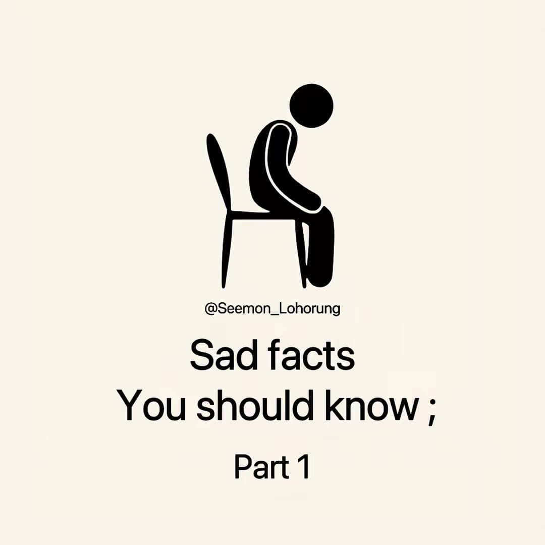 Sad facts You should know 
Part 1