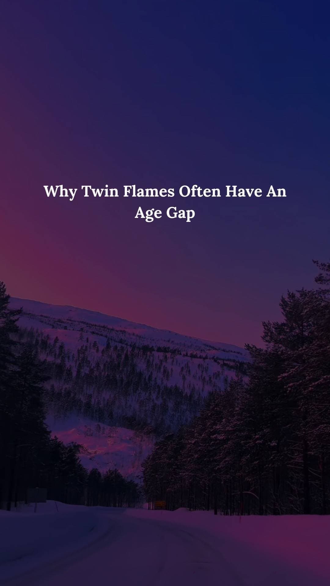 Why Twin Flames Often Have An
Age Gap