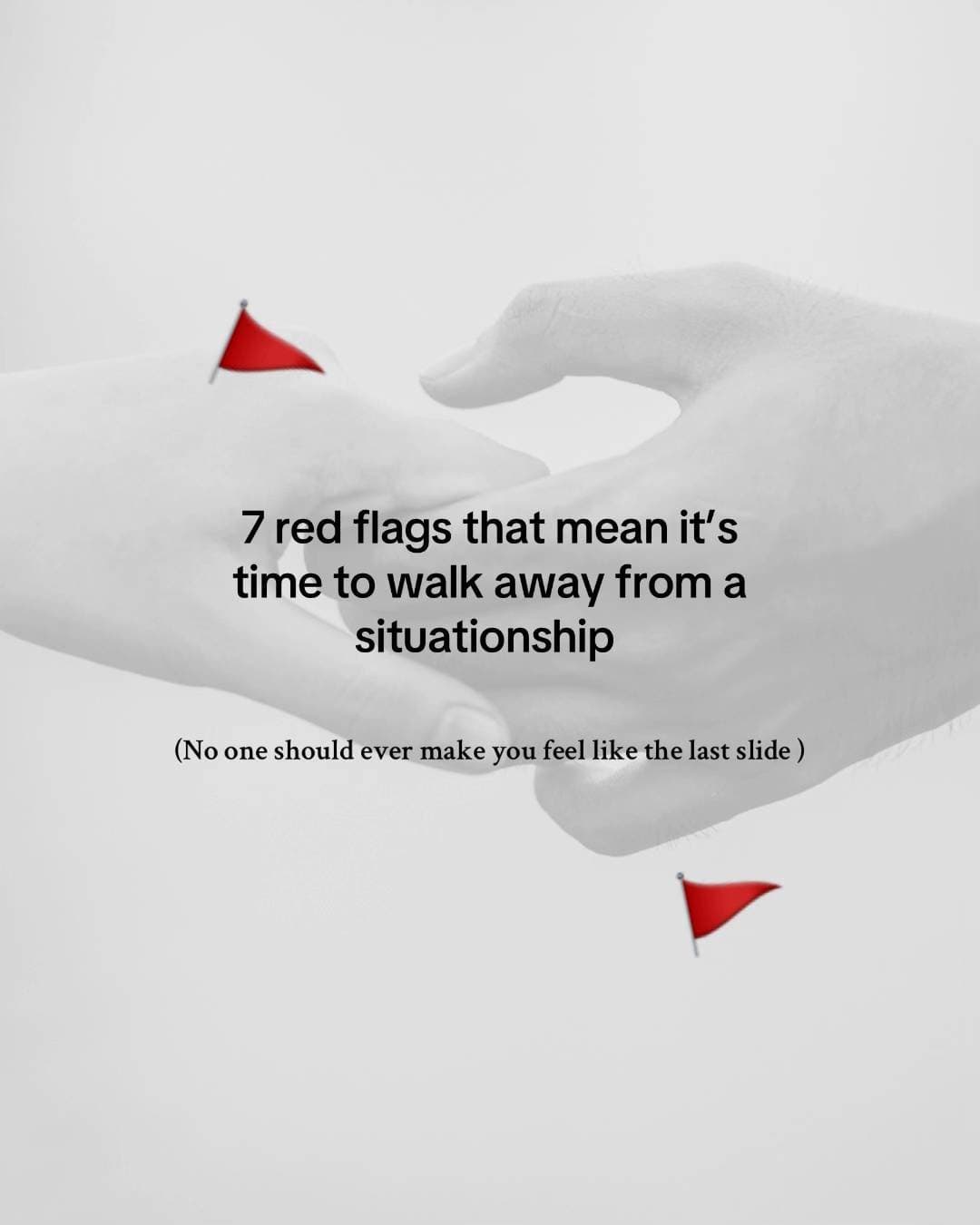 7 red flags that mean it's
time to walk away from a
situation
(No one should eve…