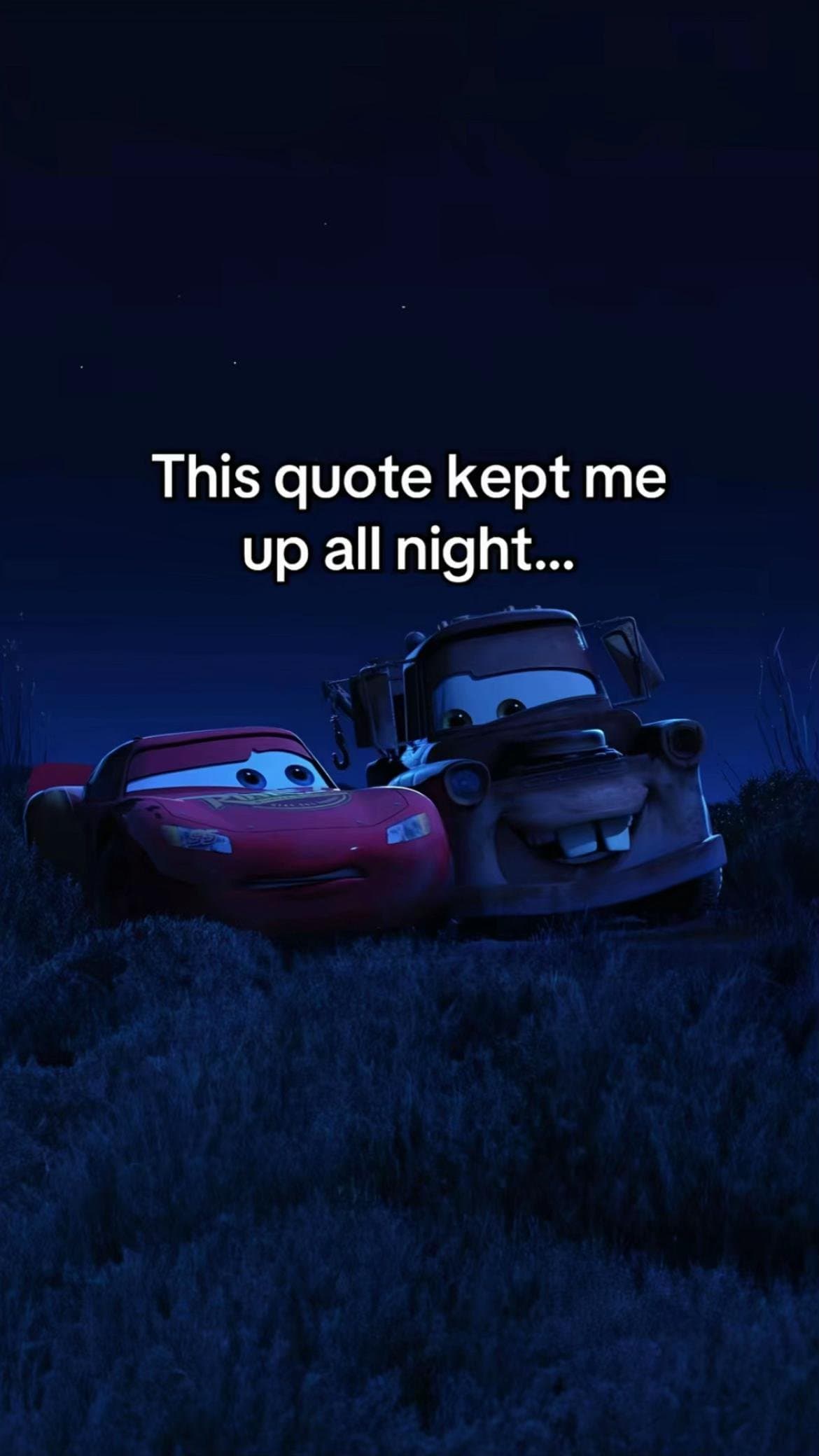 This quote kept me
up all night...