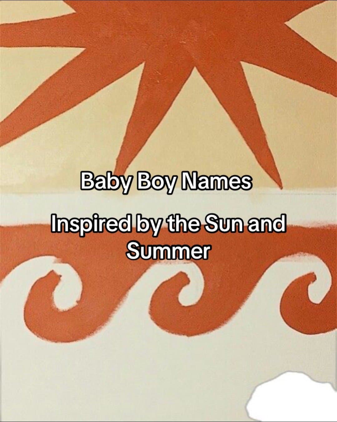 Baby Boy Names
Inspired by the Sun and
Summer