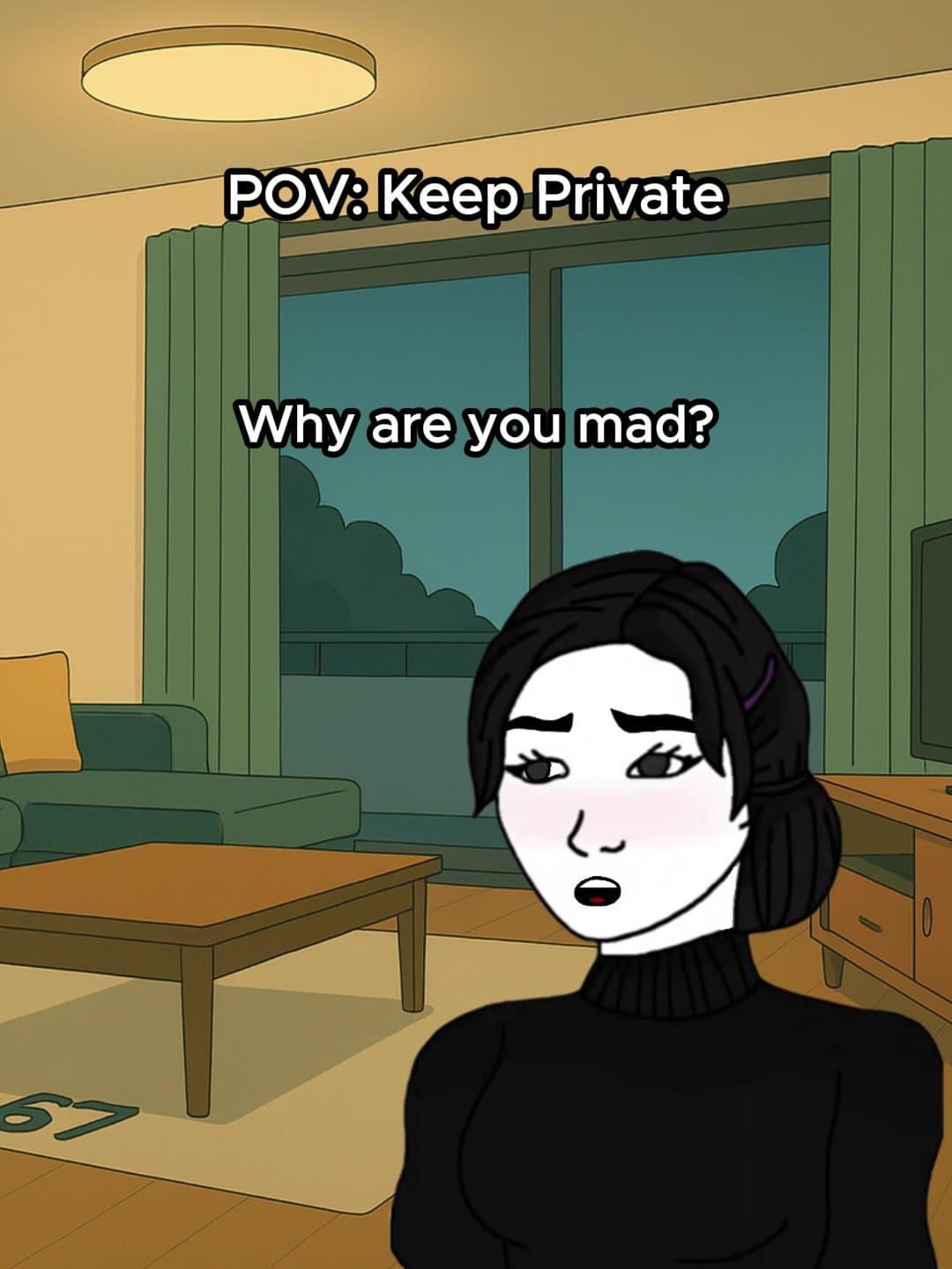 POV: Keep Private
Why are you mad?
You sent our fight
to your group chat.
It's j…